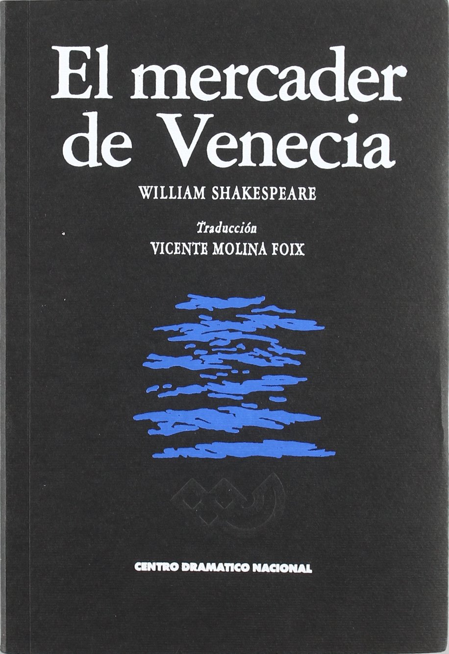 El Mercader de Venecia . William Shakespeare.