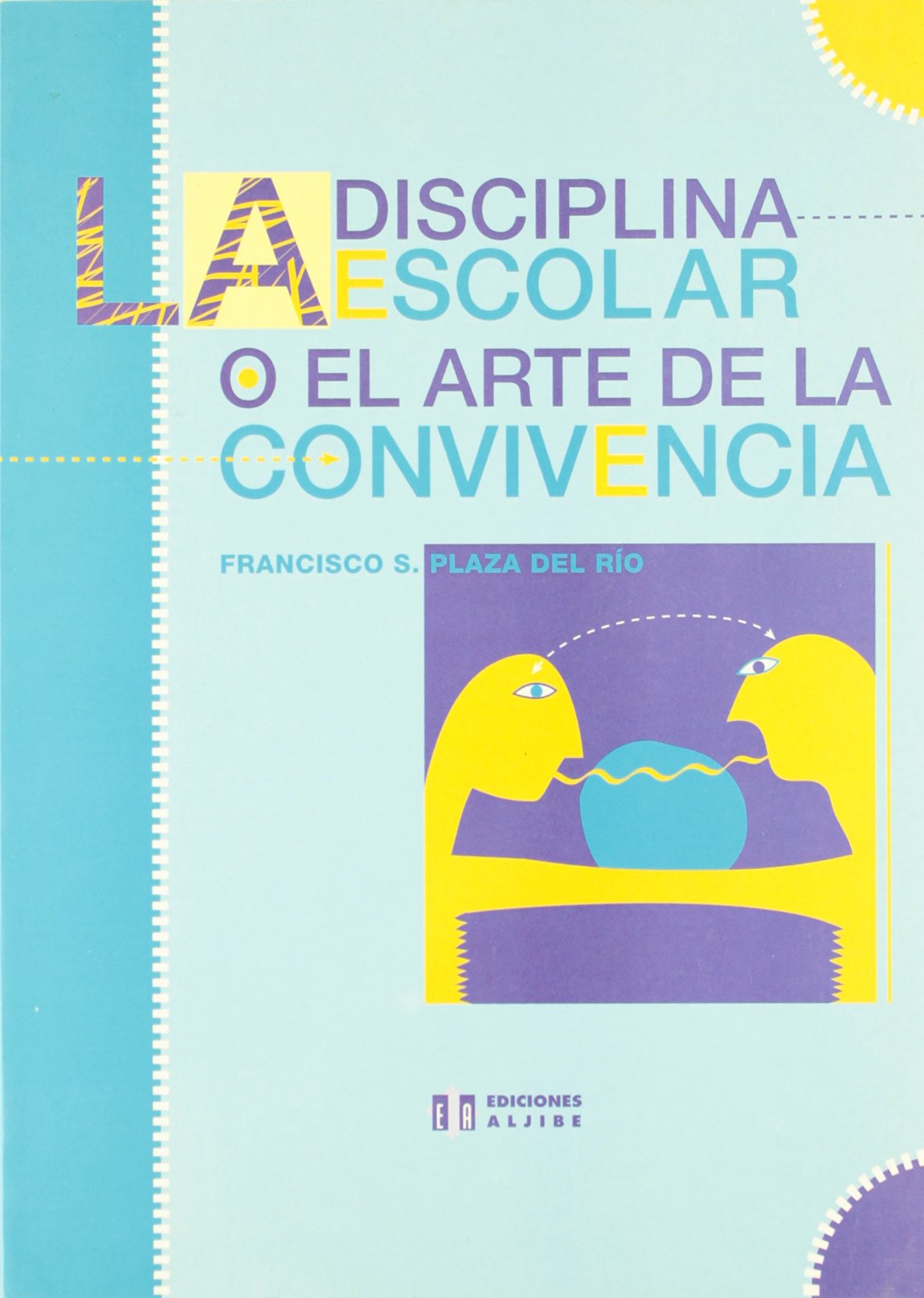 La disciplina escolar o el arte de la convivencia