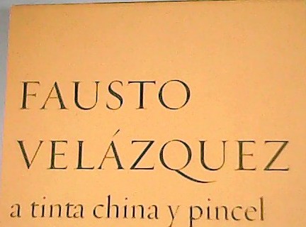 Fausto Velázquez, A tinta china y papel