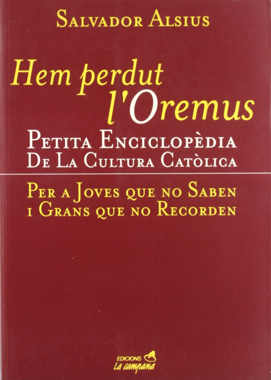 Hem Perdut L'oremus. Petita Enciclopèdia de la Cultura Catòlica