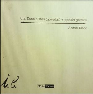 Un, dous e tres (novelas) + poesía gráfica