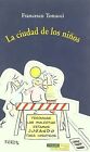 La Ciudad de los Niños. Un Nuevo Modo de Pensar la Ciudad