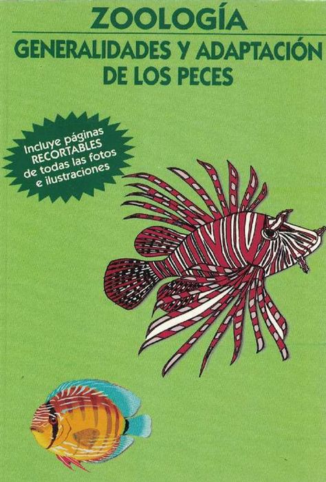 Zoología. Generalidades y Adaptación - de los Peces. Incluye Páginas Recortables de Todas las Fotos E Ilustraciones.