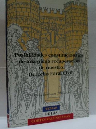 Posibilidades Constitucionales de Una Plena Recuperación de Nuestro Derecho Foral Civil