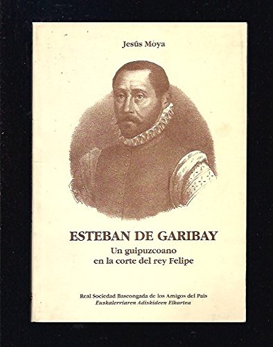 Esteban de Garibay, Un Guipuzcuano en la Corte Del Rey Felipe