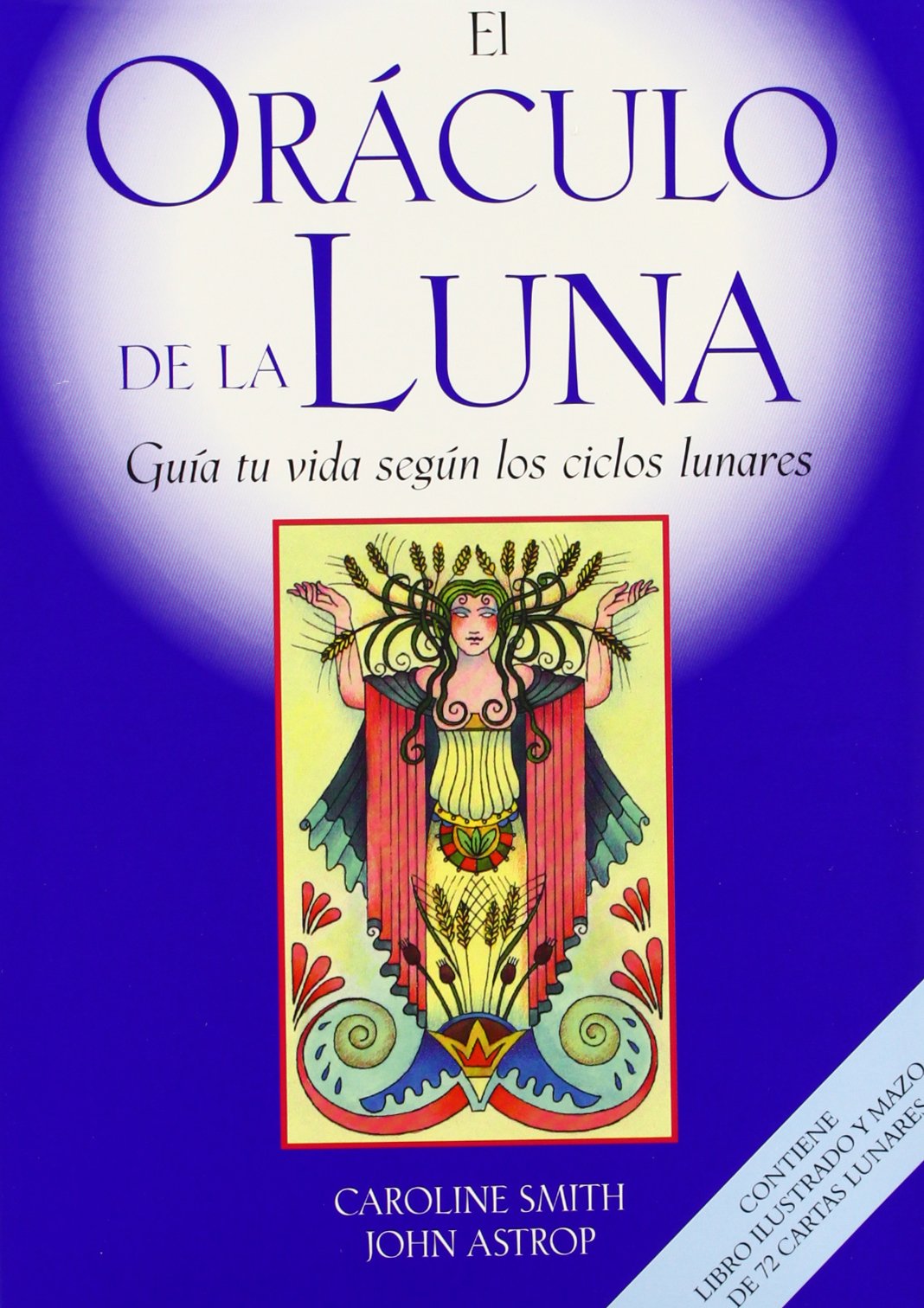 El Oraculo de la Luna: Guia Tu Vida Segun los Ciclos Lunares