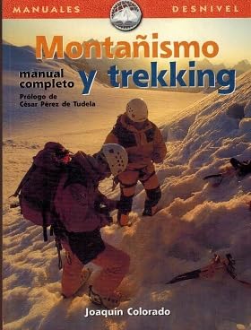 Montañismo y Trekking , Manual Completo - 1 Edicion