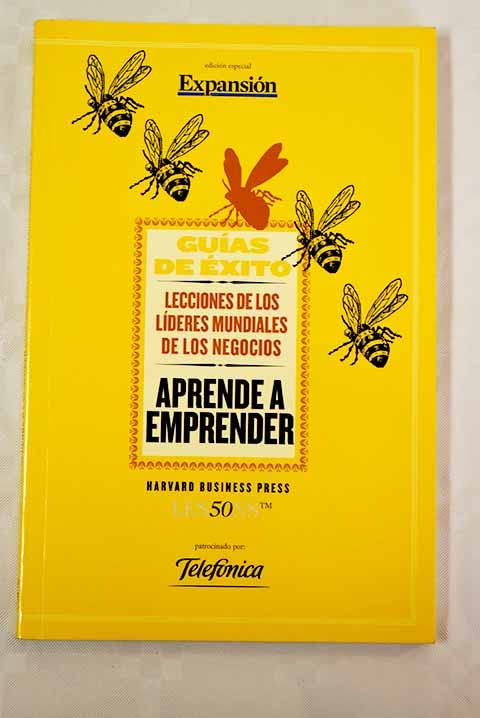 Aprender a emprender: lecciones de los líderes mundiales de los negocios