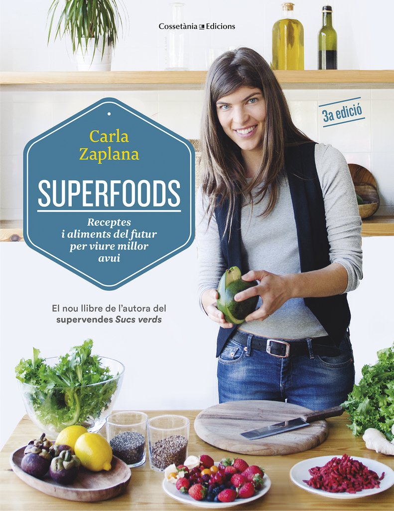 Superfoods: Receptes I Aliments Del Futur per Viure Millor Avui