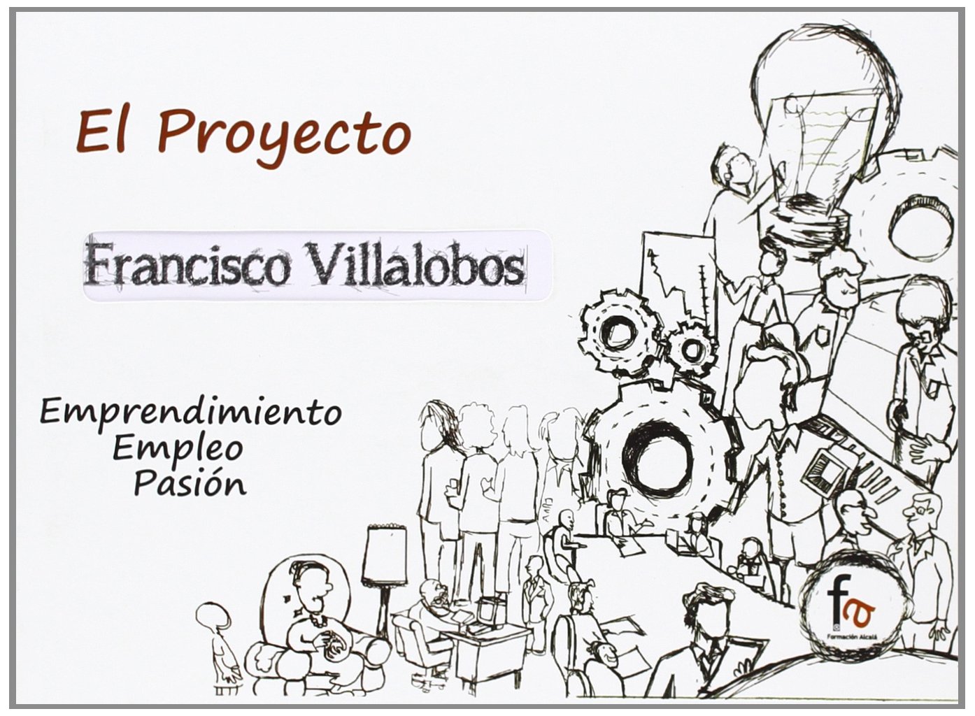 El proyecto: emprendimiento, empleo, pasión