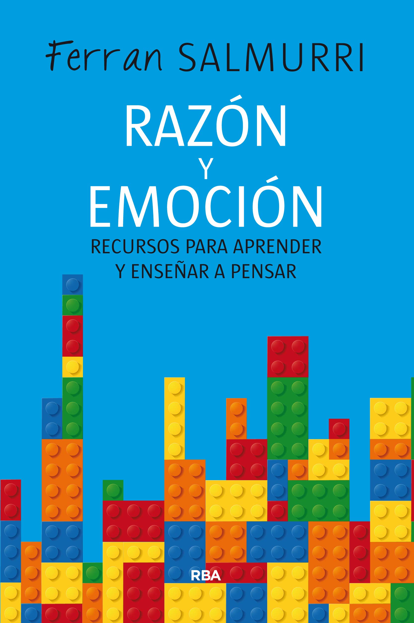 Razón y Emoción. Recursos para Aprender y Enseñar a Pensar