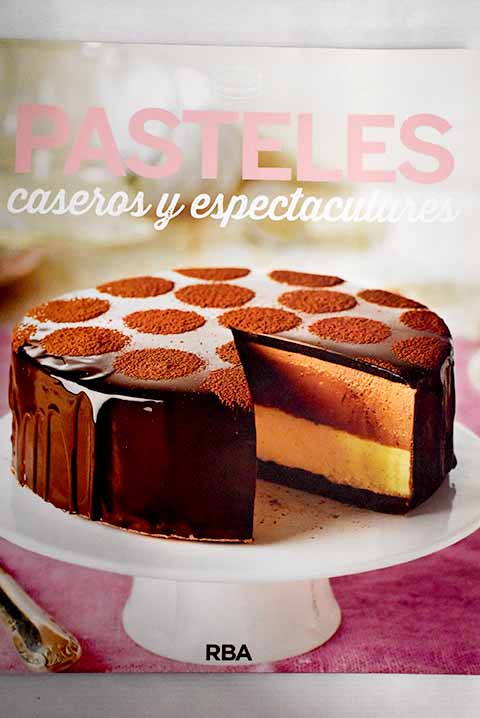 Pasteles caseros y espectaculares