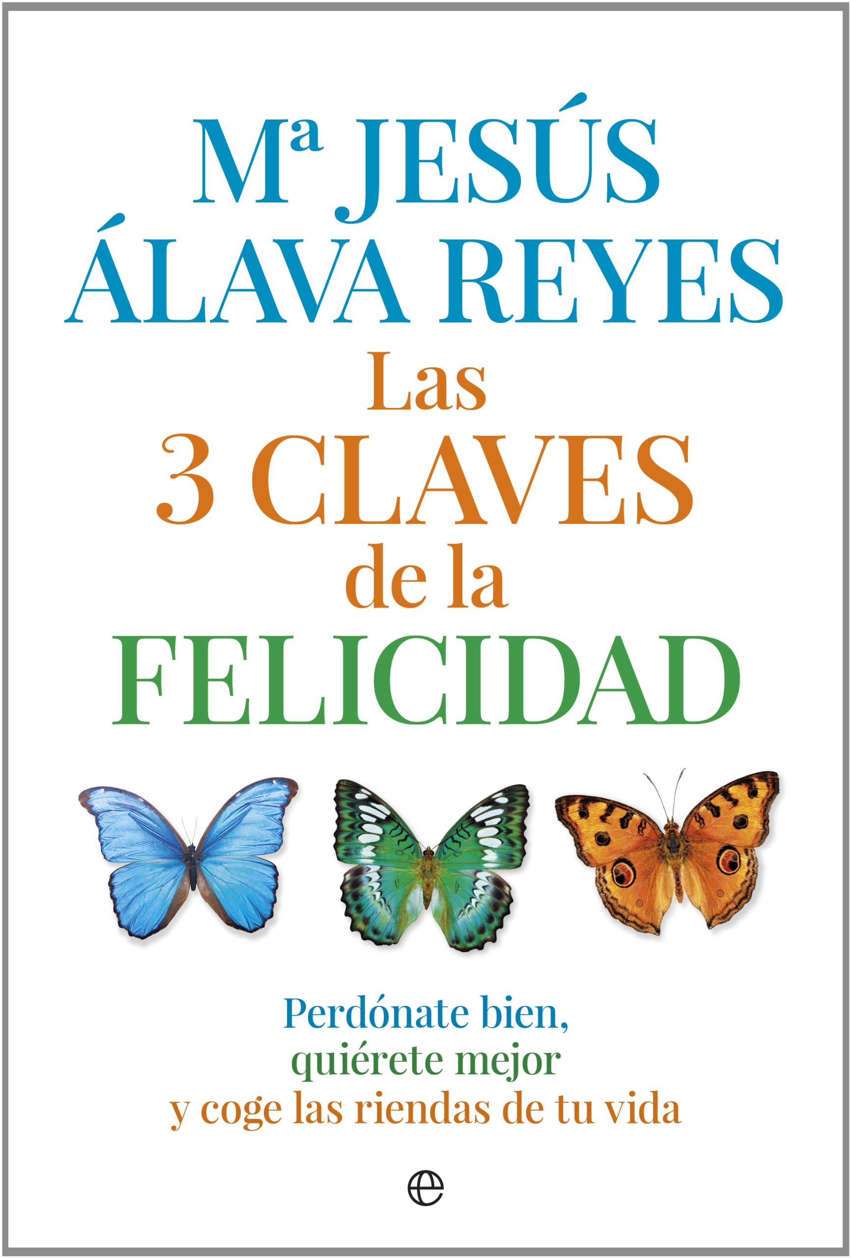 Las 3 Claves de la Felicidad