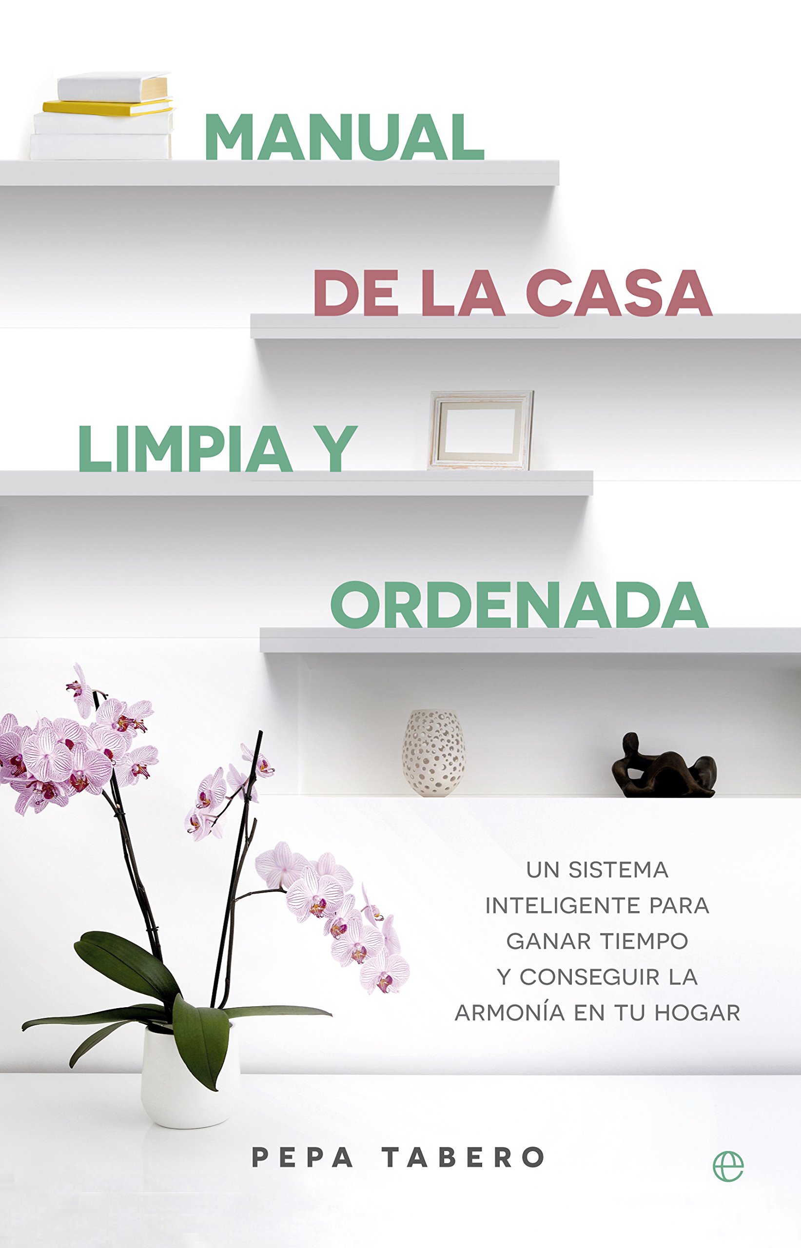 Manual de la Casa Limpia y Ordenada