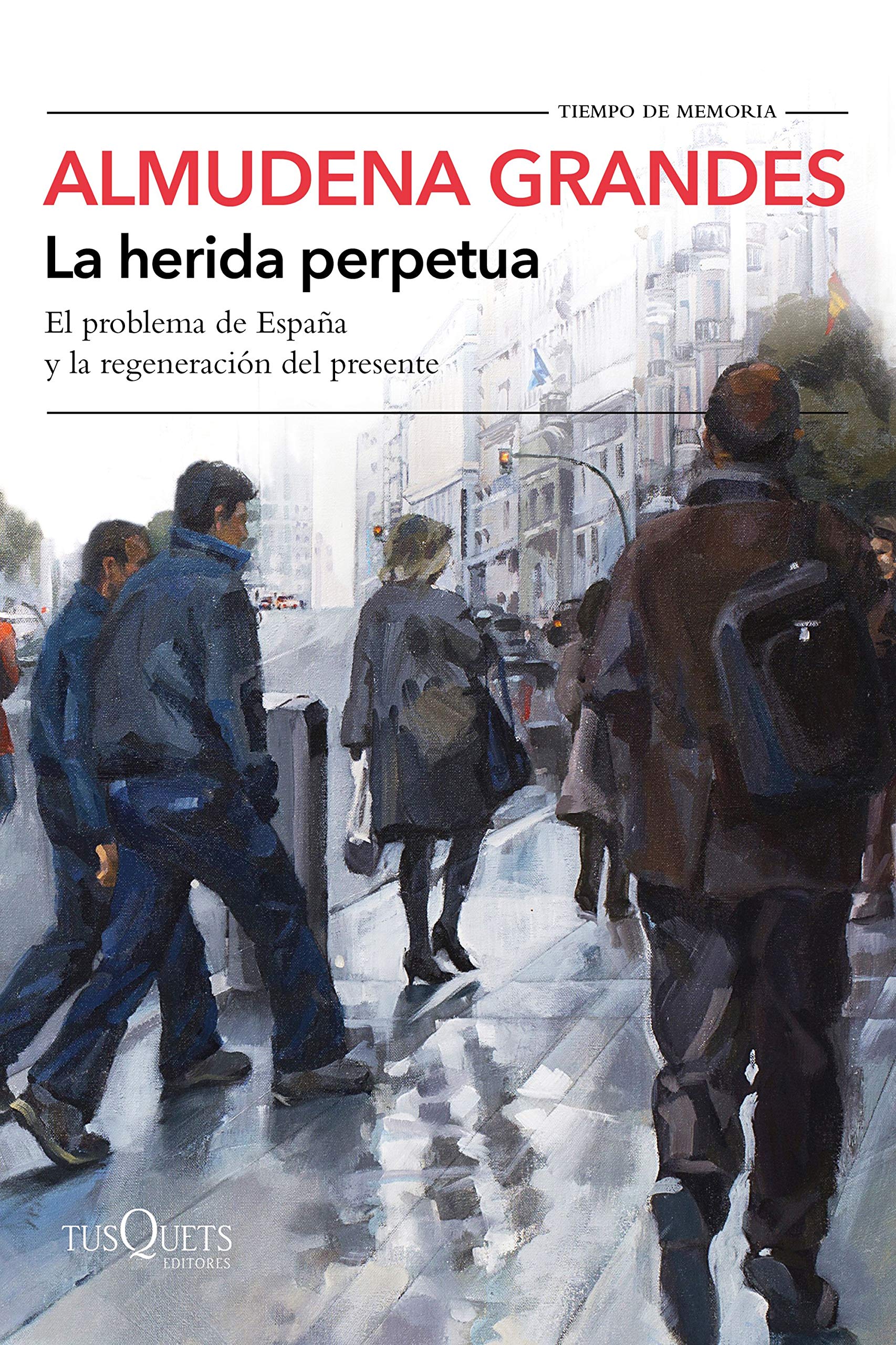 La Herida Perpetua: el Problema de España y la Regeneración Del Presente