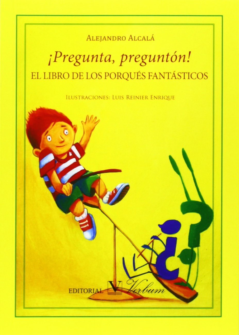 ¡Pregunta, preguntón! El libro de los porqués fantásticos