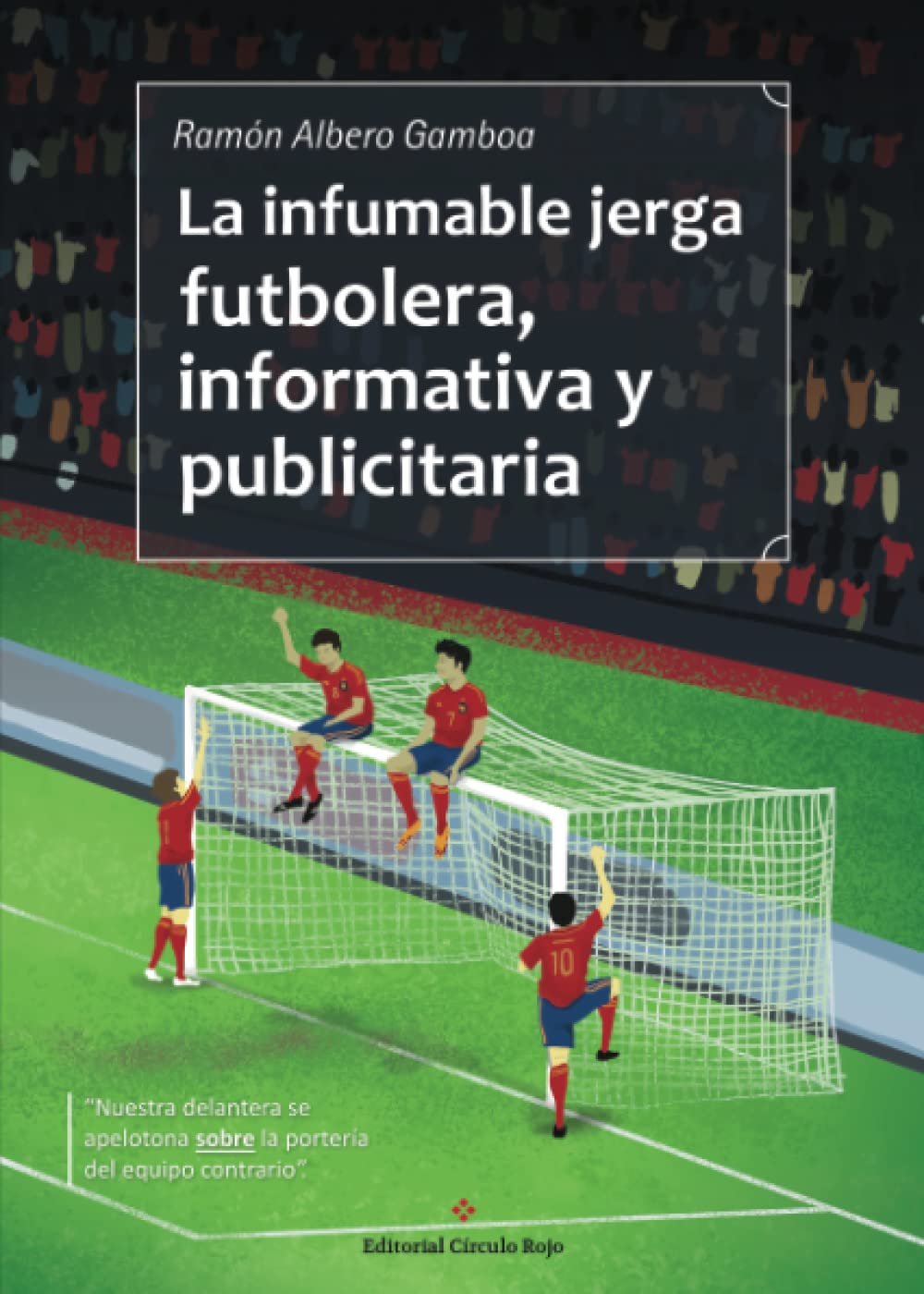 La infumable jerga futbolera, informativa y publicitaria