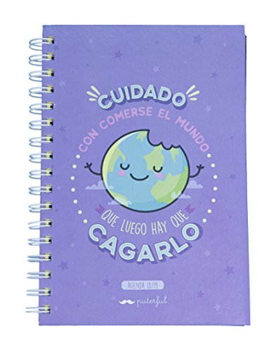 Cuidado con Comerse el Mundo que Luego Hay que Cagarlo (Agenda Escolar 18/19, 15 x 22 cm) (Agendas