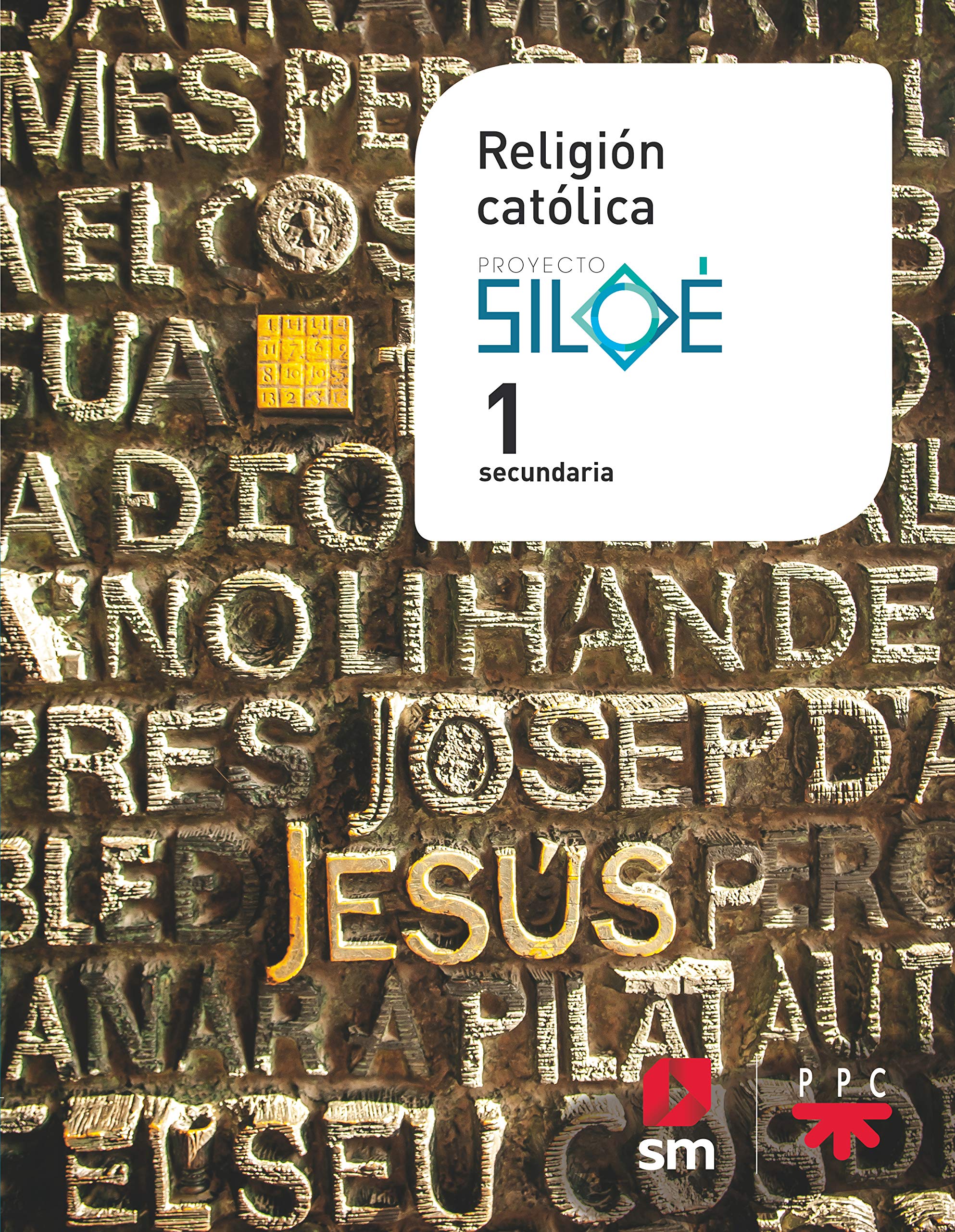 Religión Católica. 1 Eso. Proyecto Siloé - 9788491824886