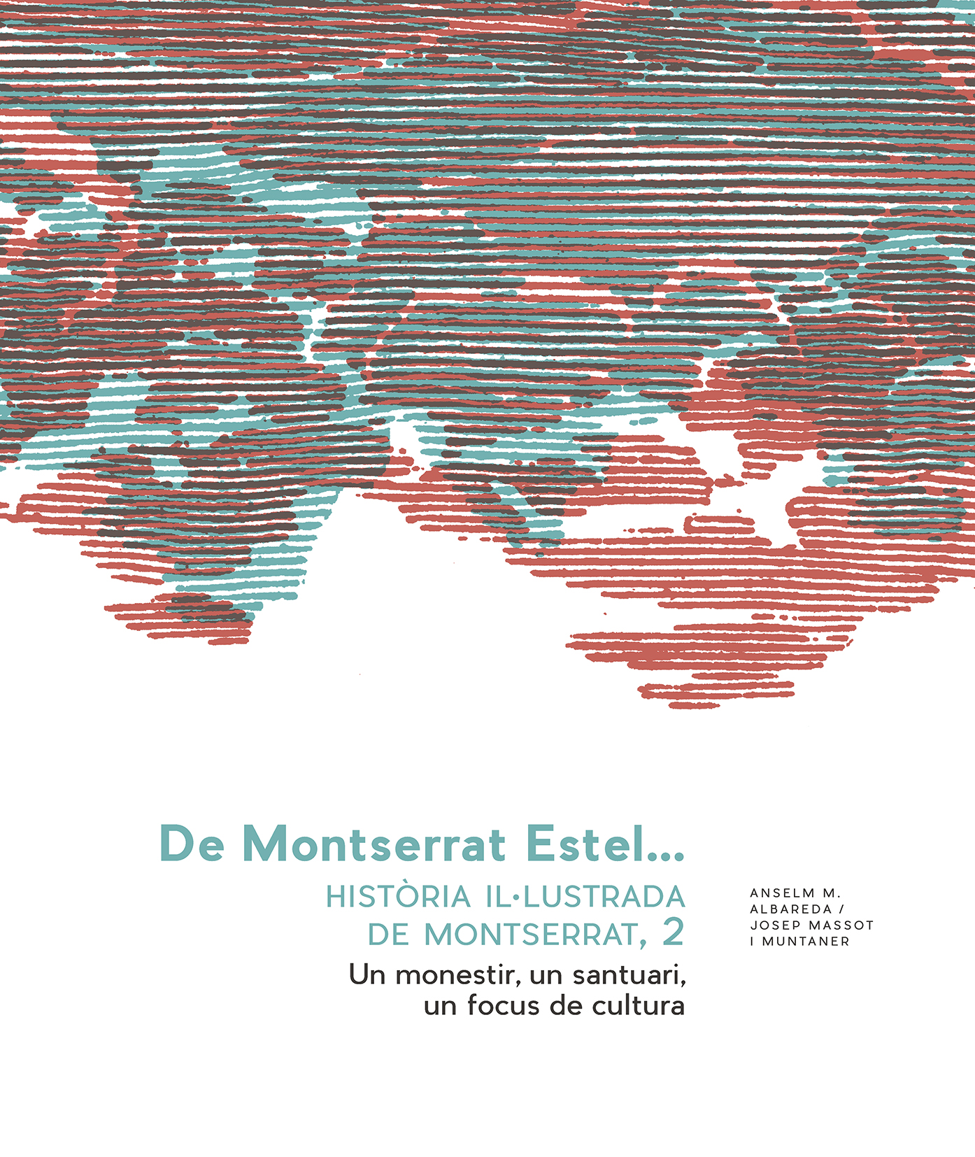 De Montserrat Estel. Història il·lustrada de Montserrat, Vol. 2