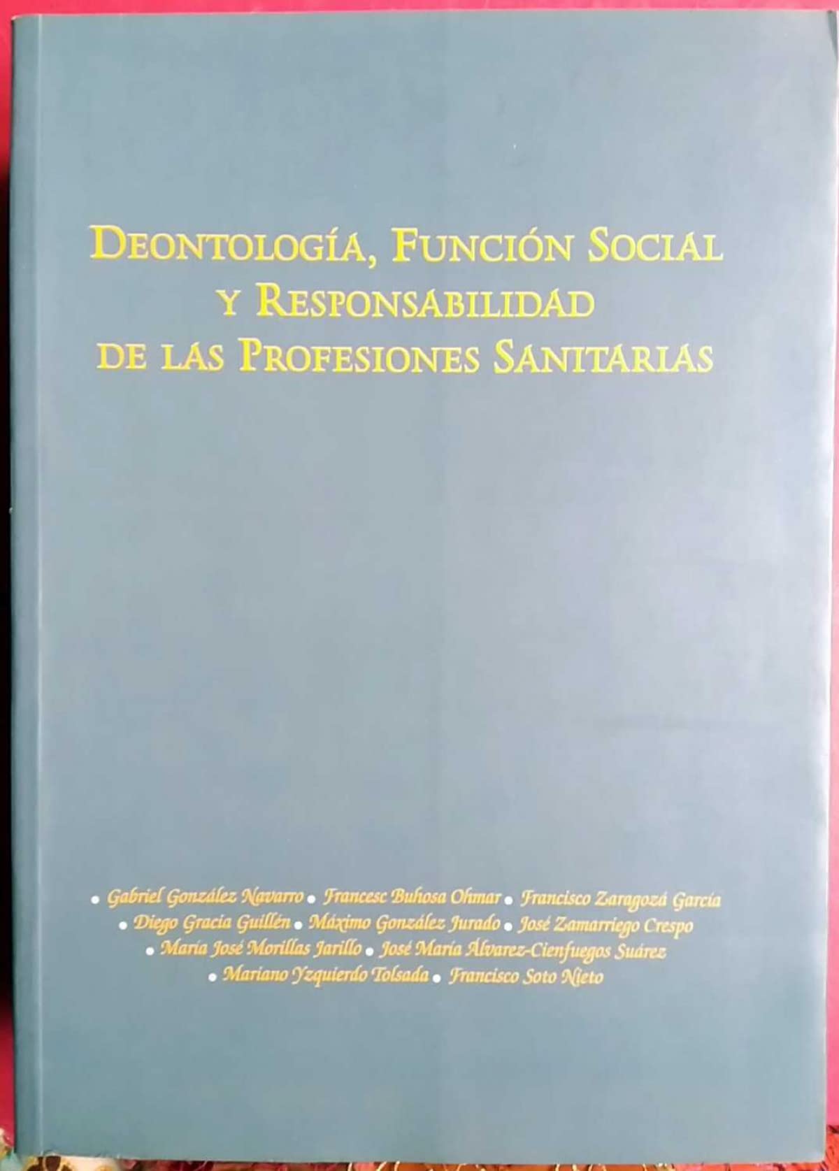 Deontología, función social y responsabilidad de las profesiones sanitarias