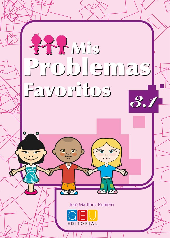 Mis Problemas Favoritos 3.1 / Editorial Geu / 3º Primaria / Mejora la Resolución de Problemas / Recomendado Como Repaso / con Actividades Sencillas