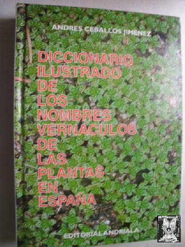 Diccionario ilustrado de los nombres vernáculos de las plantas en España