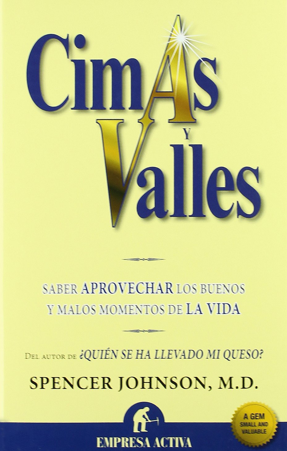 Cimas y Valles: Saber Aprovechar los Buenos y Malos Momentos de la Vida