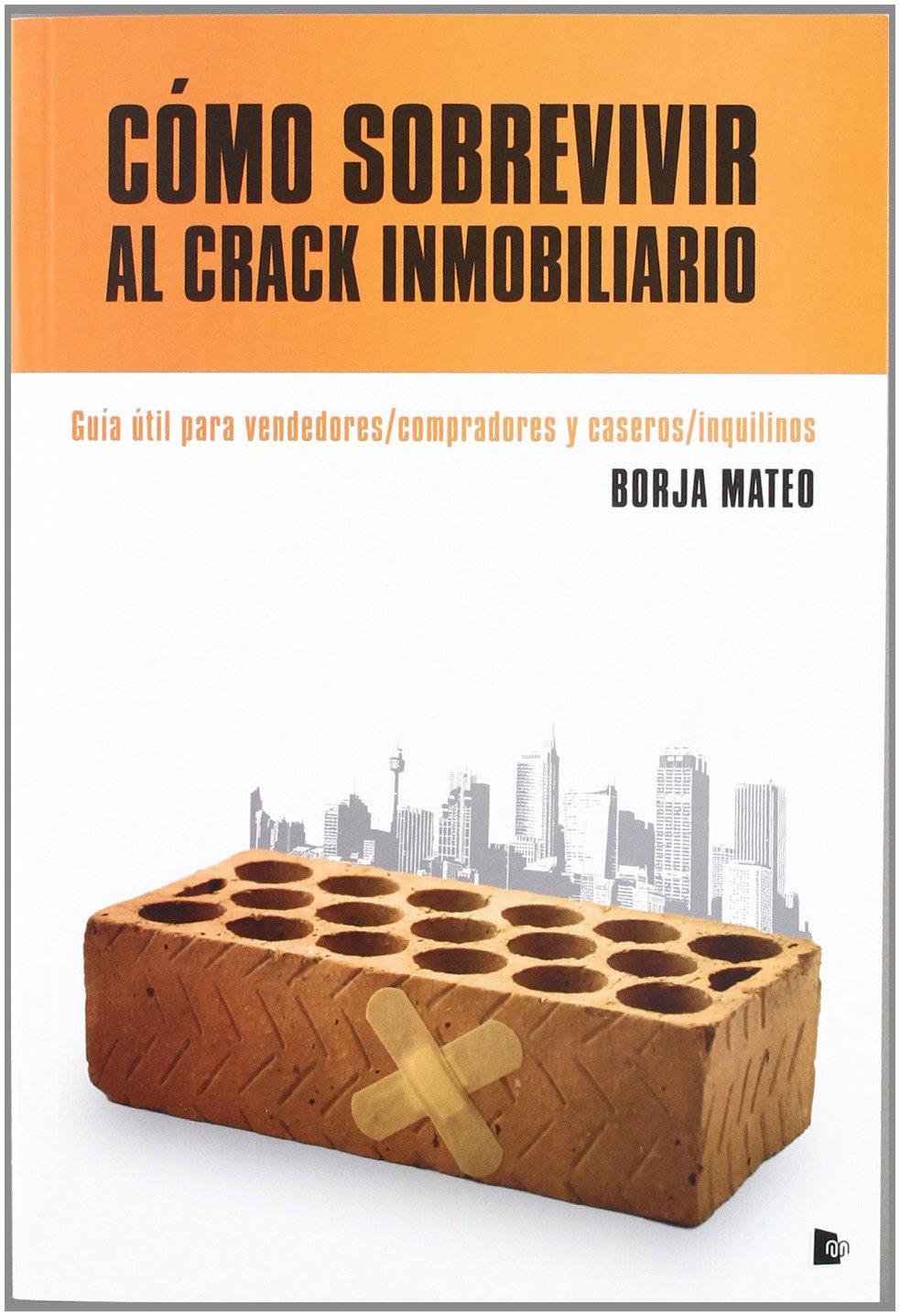 Cómo sobrevivir al crack inmobiliario