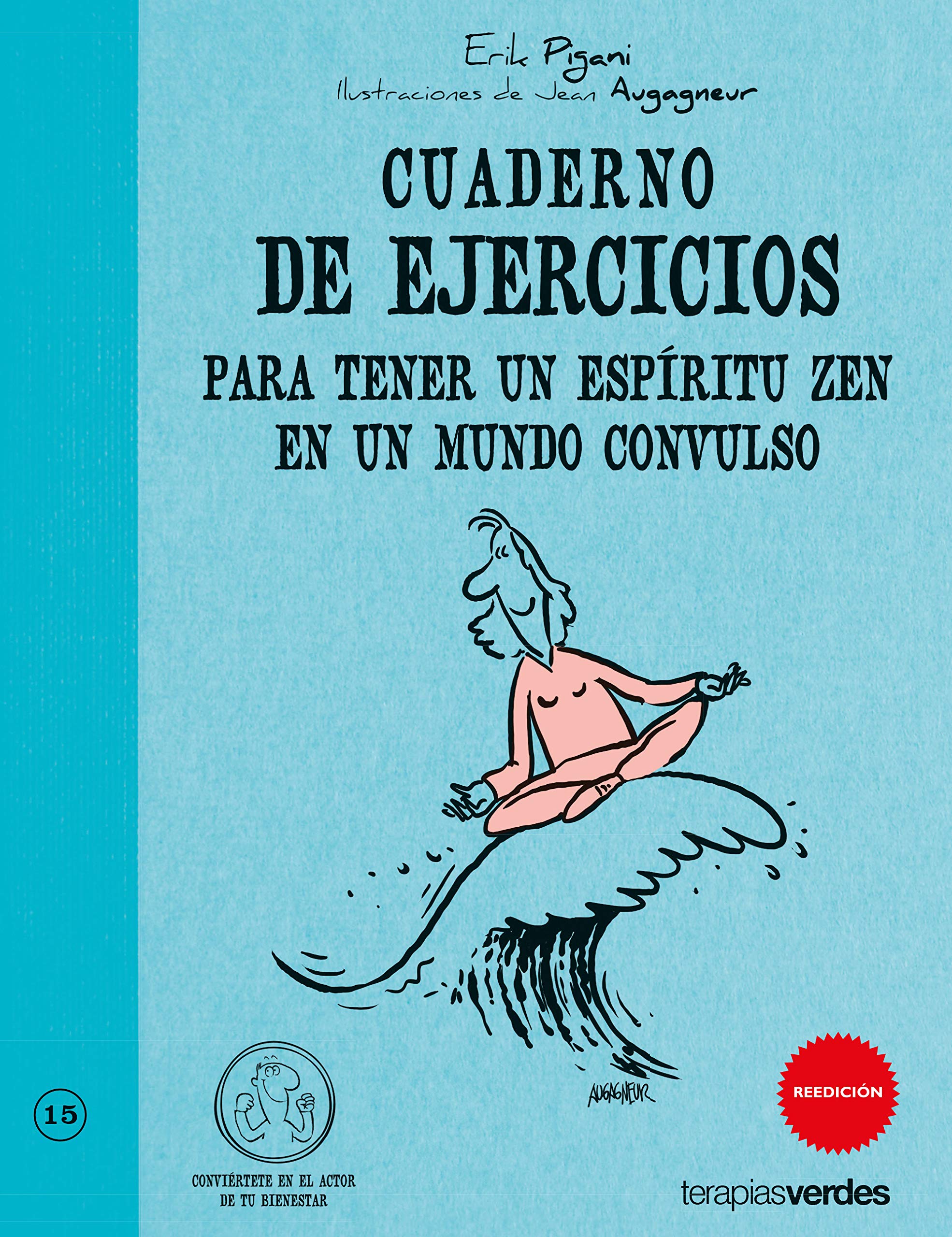 Cuaderno de ejercicios para tener un espíritu zen en un mundo convulso