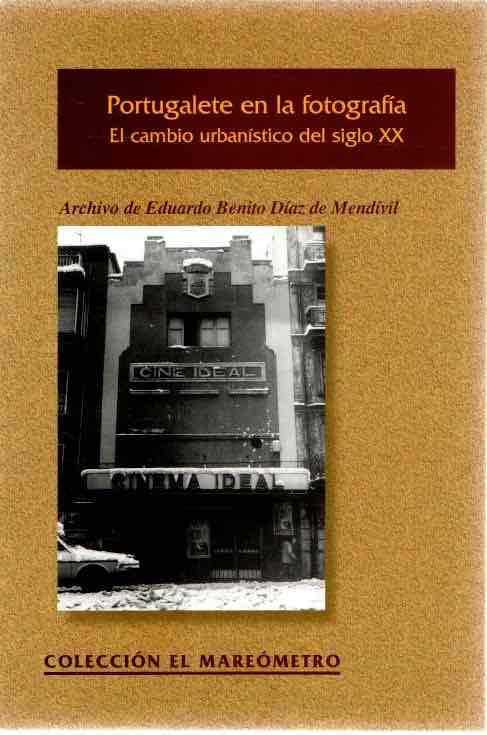Portugalete en la fotografía. El cambio urbanístico del siglo XX