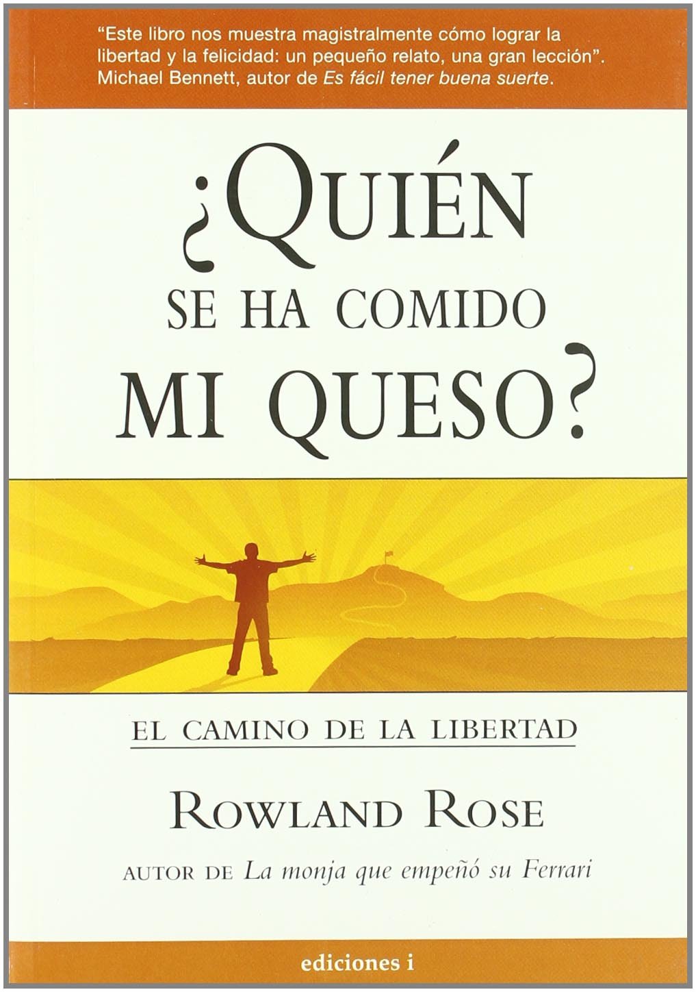 Quién Se Ha Comido Mi Queso: el Camino de la Libertad