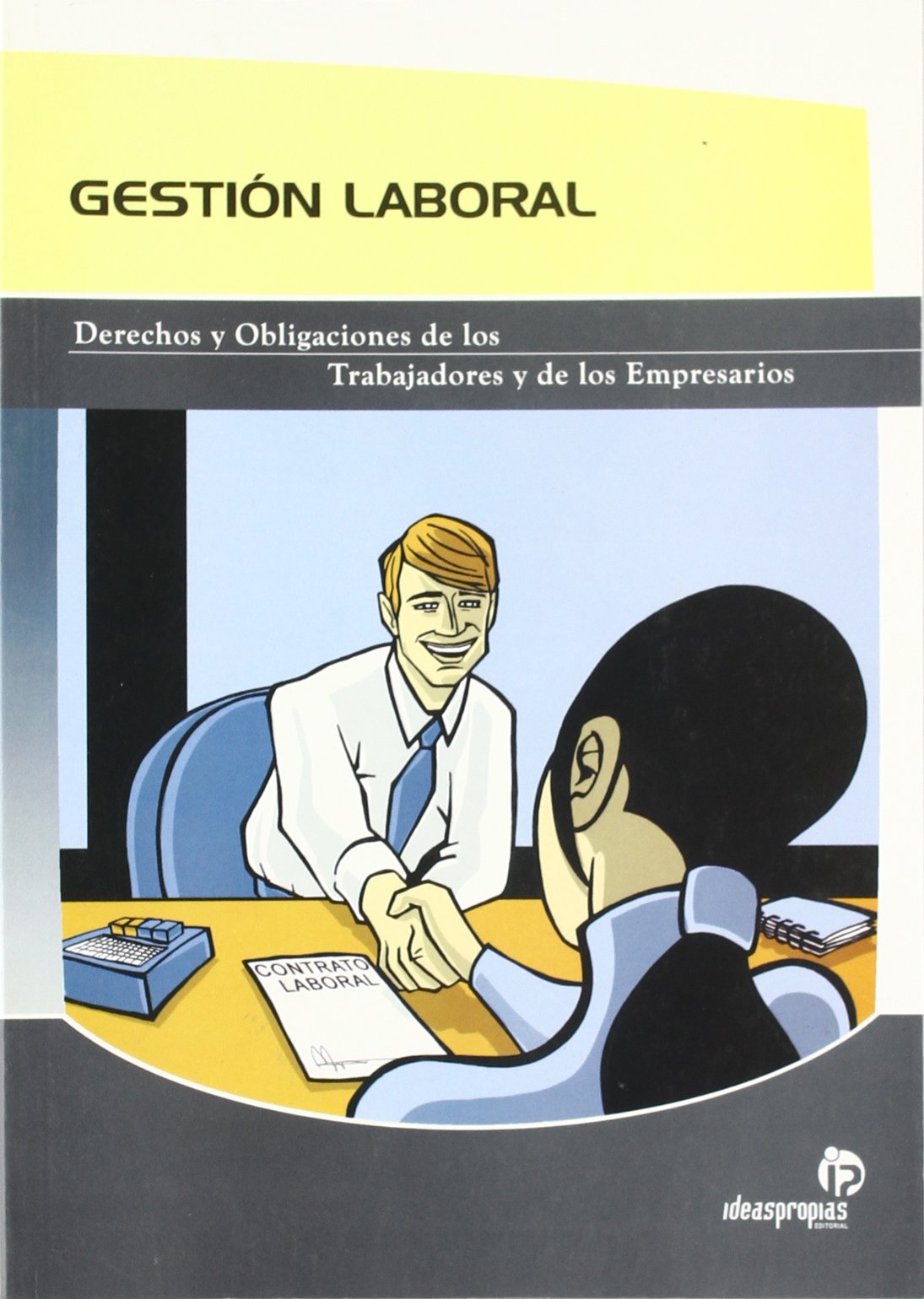 Gestión laboral: Derechos y obligaciones de los trabajadores y de los empresarios