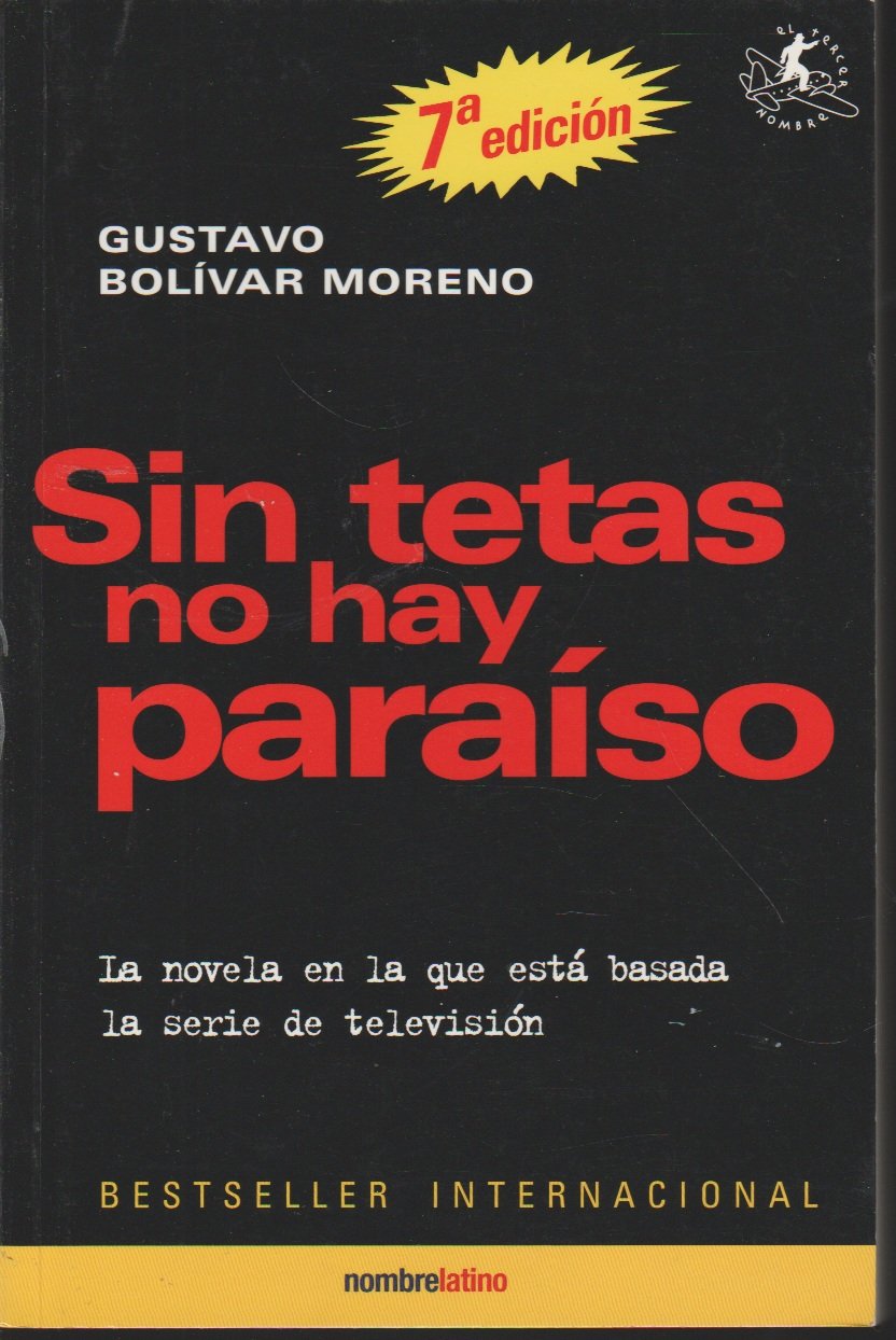 Sin Tetas No Hay Paraíso. el Libro en el Que Está Basada la Serie de Televisión