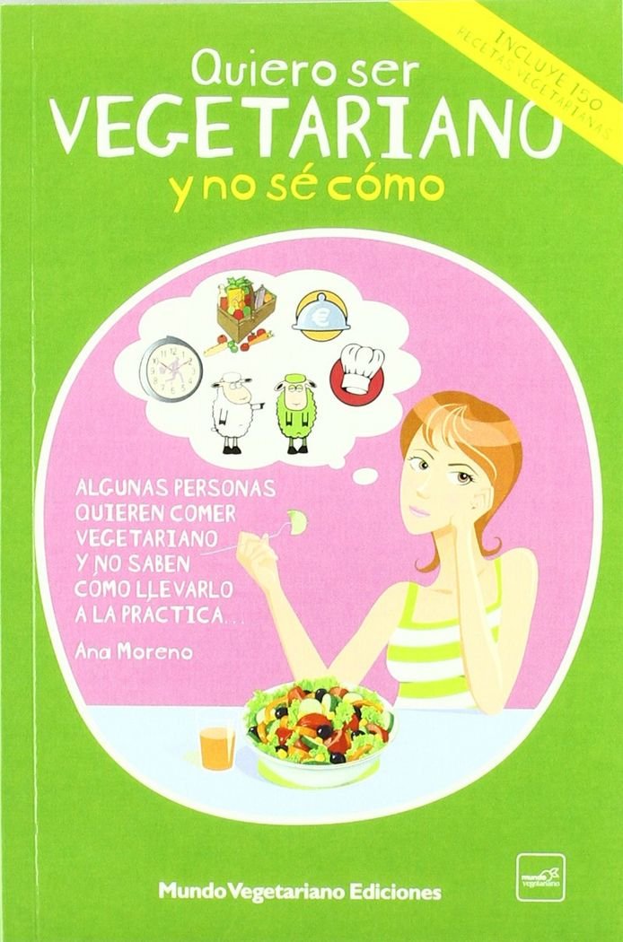 Quiero Ser Vegetariano y No Sé Cómo