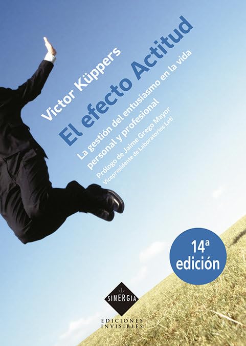 El Efecto Actitud: la Gestión Del Entusiasmo en la Vida Personal y Profesional: 2