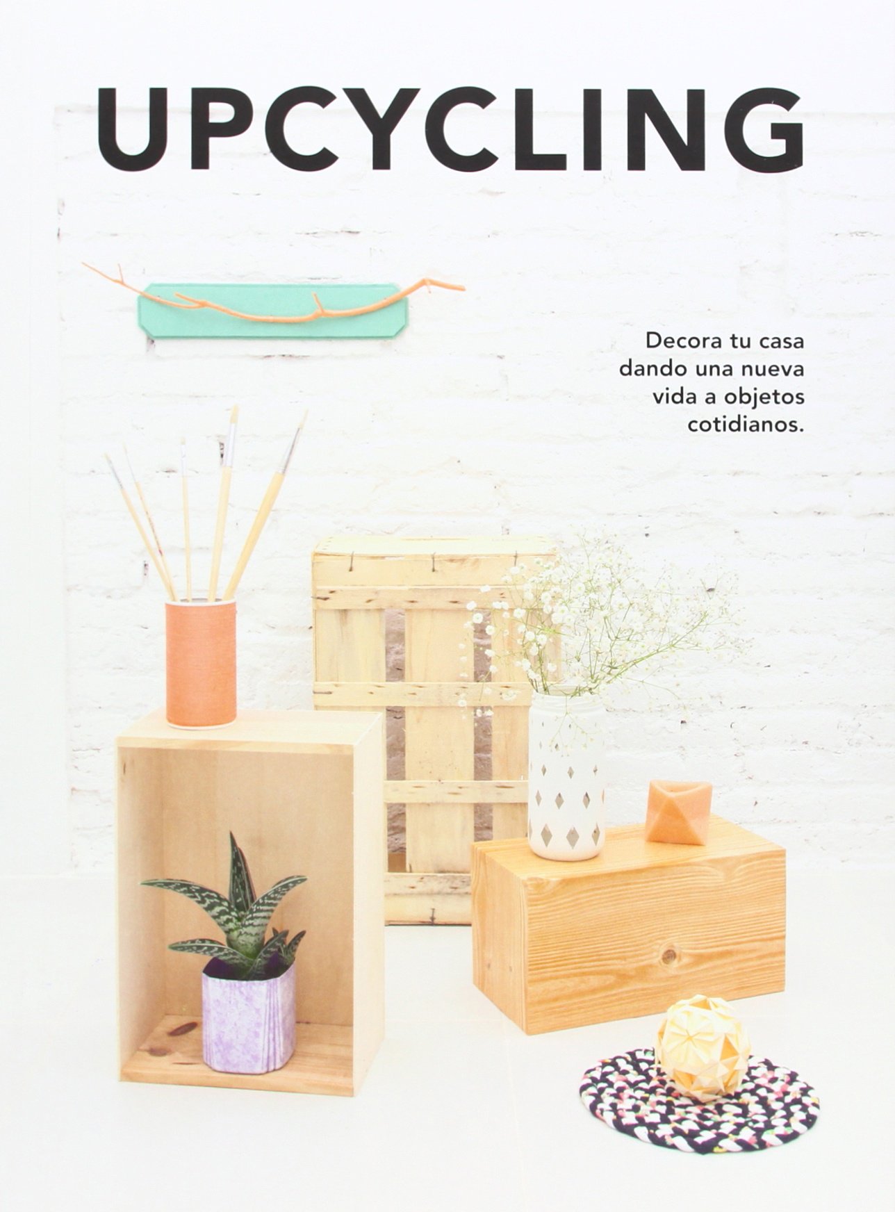 Upcycling: Decora tu casa dando una nueva vida a objetos cotidianos