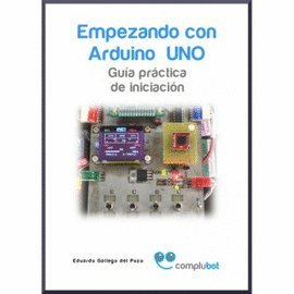 Empezando con Arduino UNO - Volumen 1