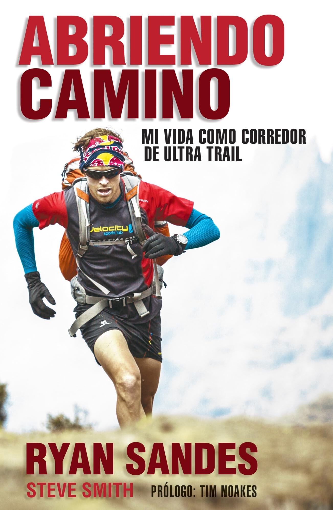 Abriendo Camino: Mi Vida Como Corredor de Ultra Trail