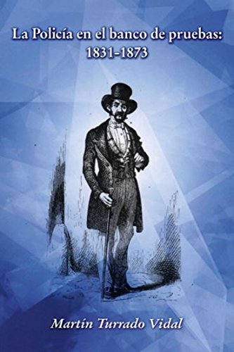 La Policía en el banco de pruebas: 1831-1873