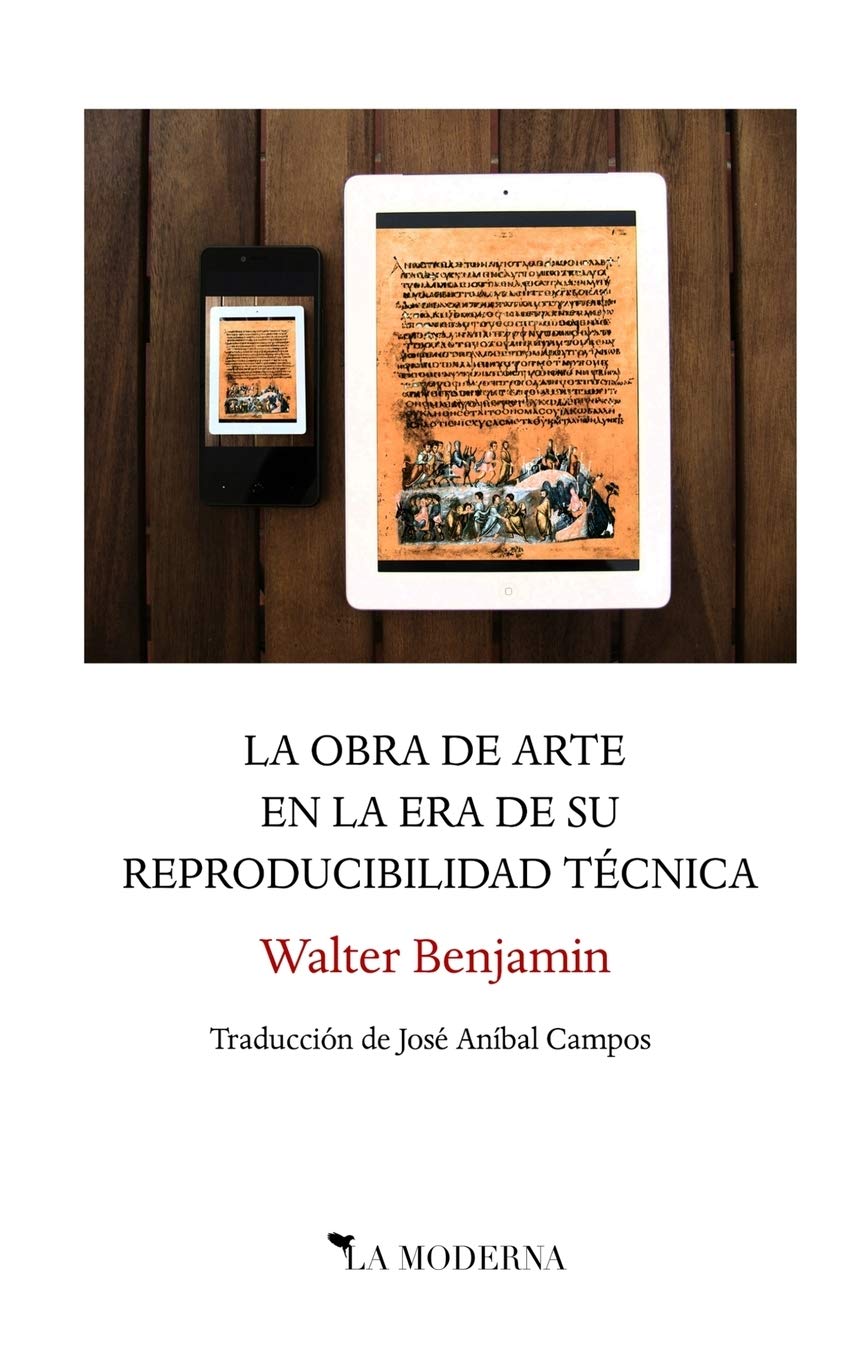 La Obra de Arte en la Era de la Reproducibilidad Técnica: Traducción de José Aníbal Campos