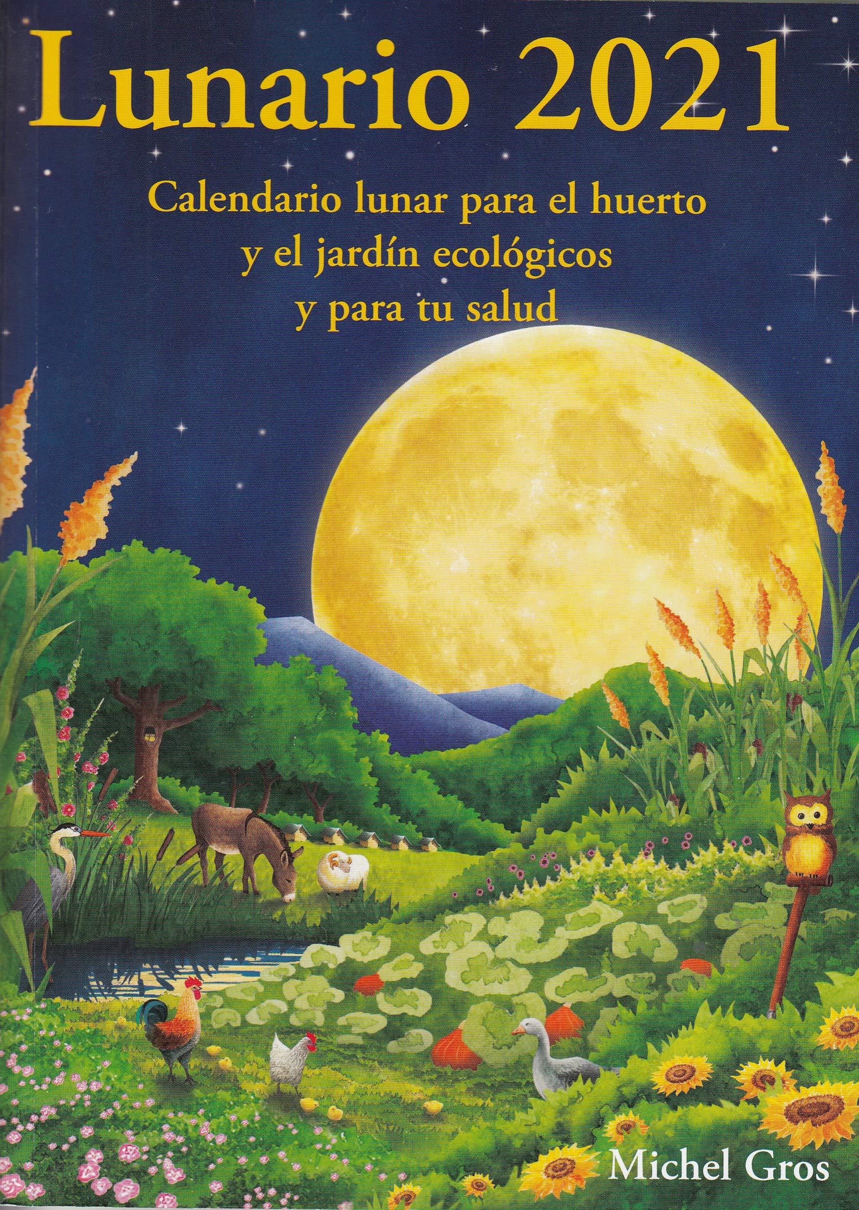 Lunario 2021: Calendario Lunar para el Huerto y el Jardín Ecológicos