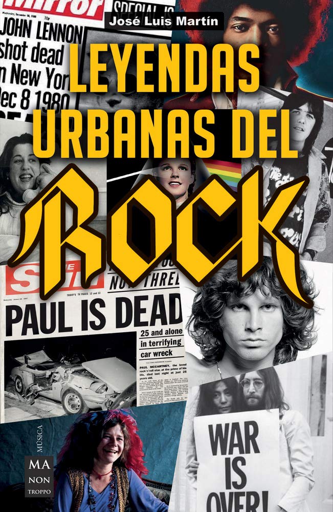 Leyendas Urbanas Del Rock: Historias Apasionantes sobre el Mundo Del Rock y Sus Protagonistas