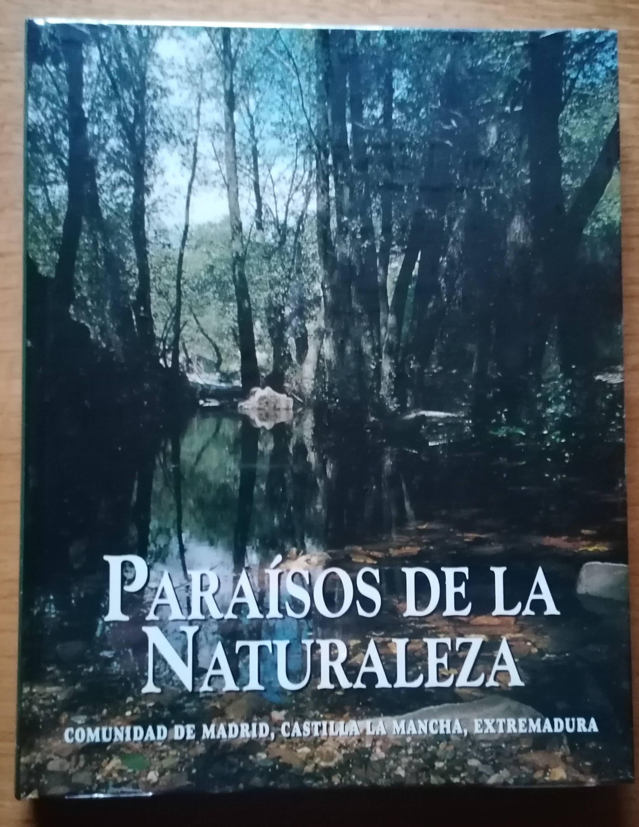 Paraísos de la naturaleza: Madrid, Castilla-La Mancha, Extremadura