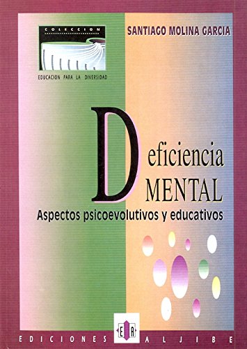 Deficiencia mental: Aspectos psicoeducativos y educativos