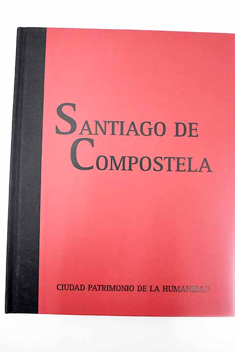 Santiago de Compostela, Ciudad Patrimonio de la Humanidad