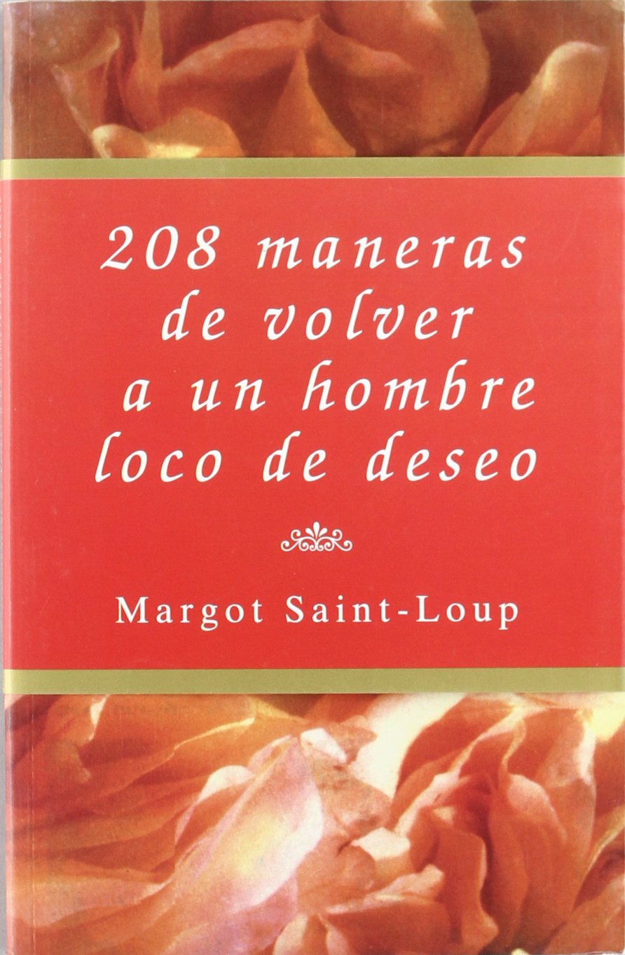 208 maneras de volver a un hombre loco de deseo