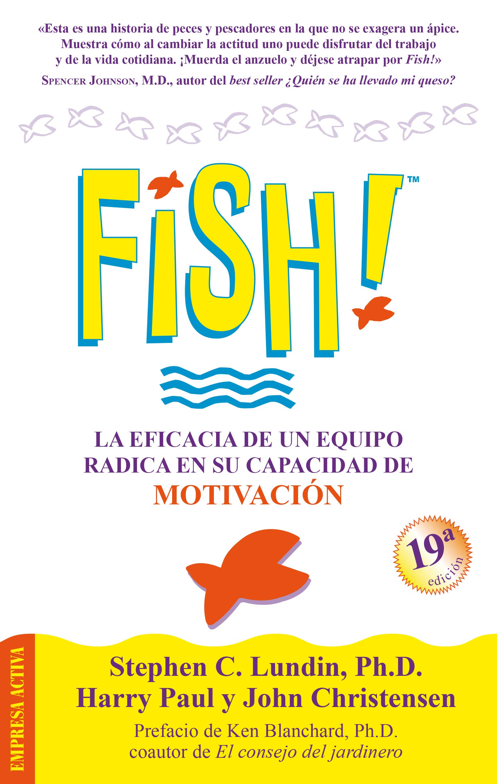 Fish!: la Eficacia de Un Equipo Radica en Su Capacidad de Motivación