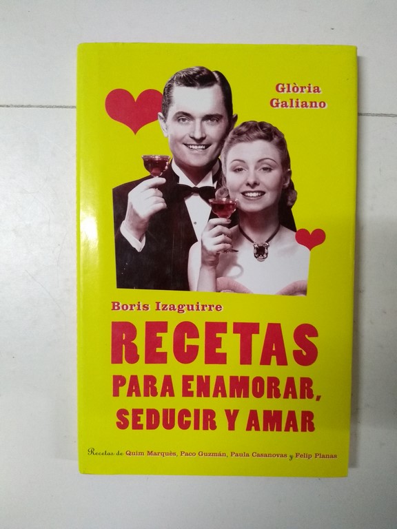 Recetas para enamorar, seducir y amar