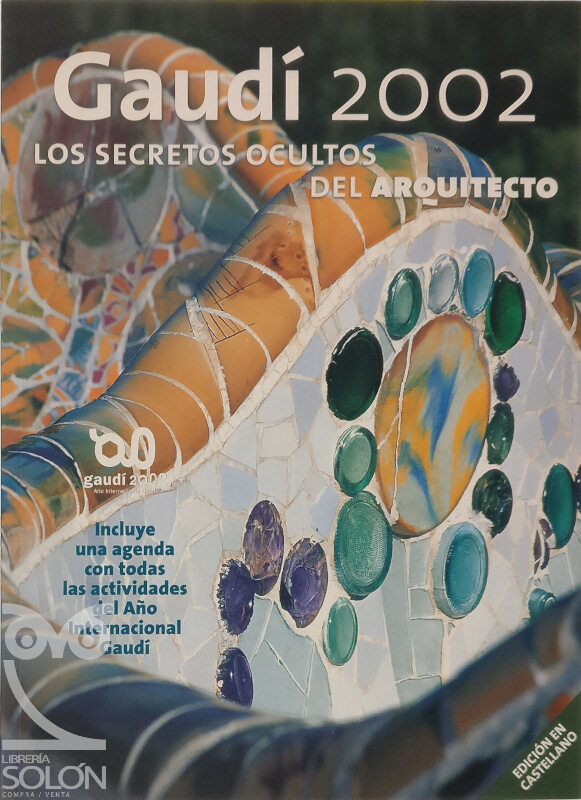 Gaudí 2002: Los Secretos Ocultos del Arquitecto